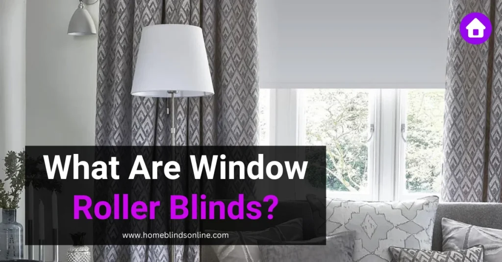 What Are Window Roller Blinds